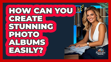 How Can You Create Stunning Photo Albums Easily? - Your Organization Mentor