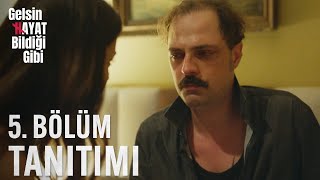 Gelsin Hayat Bildiği Gibi - 5.Bölüm Tanıtımı