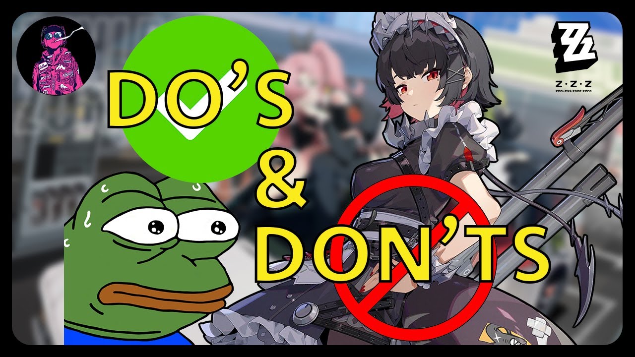 DO’S AND DON’TS FOR NEW/BEGINNER PLAYERS IN ZENLESS ZONE ZERO
