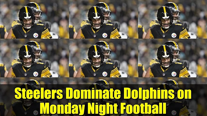 Steelers Dominate Dolphins on Monday Night Football | Highlights & Analysis