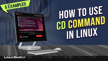 How to Use “cd” Command in Linux [6 Practical Examples] | LinuxSimply