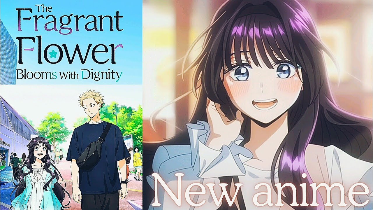 New Anime 🤩 The Fragrant Flower Blooms in Dignity Trailer