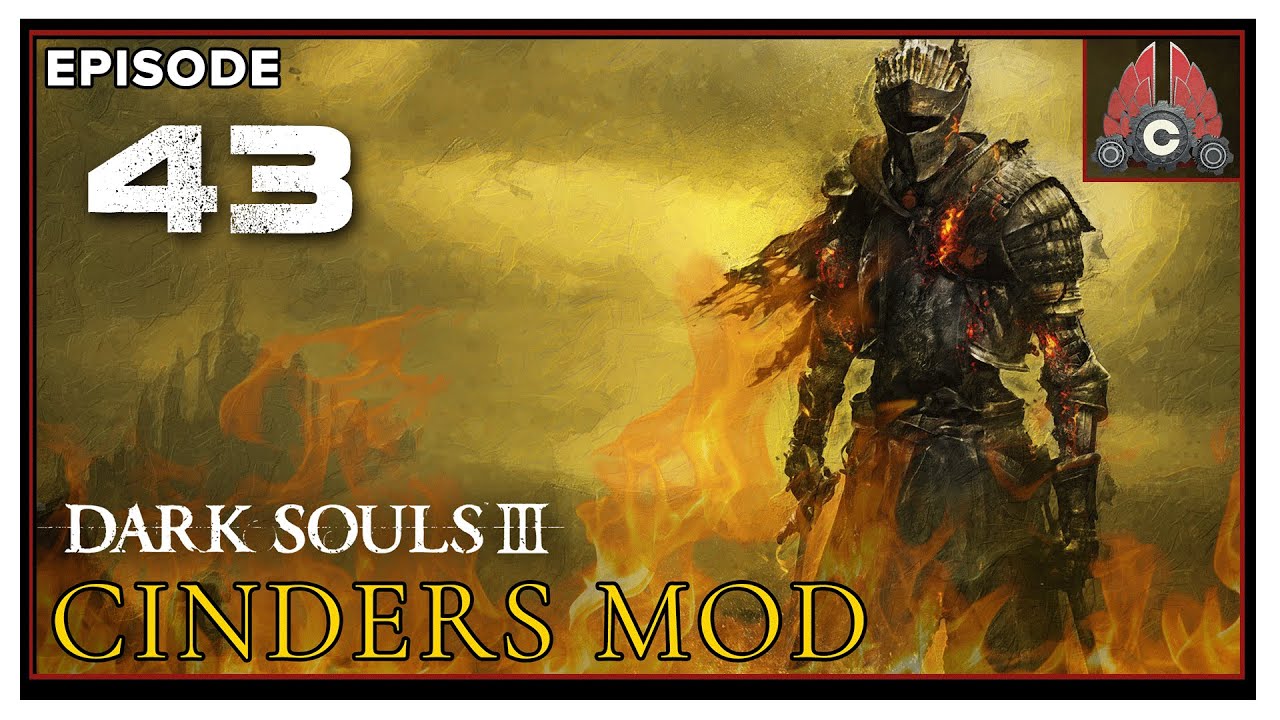 CohhCarnage Plays Dark Souls 3 Cinder Mod - Episode 43