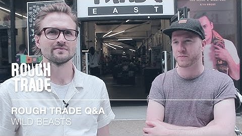 Wild Beasts | Rough Trade Q&A