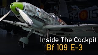Inside The Cockpit - Messerschmitt Bf 109 E