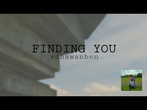 schawanben - FINDING YOU (Official Music Video)