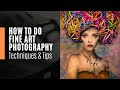 How to do fine art photography  techniques and tips