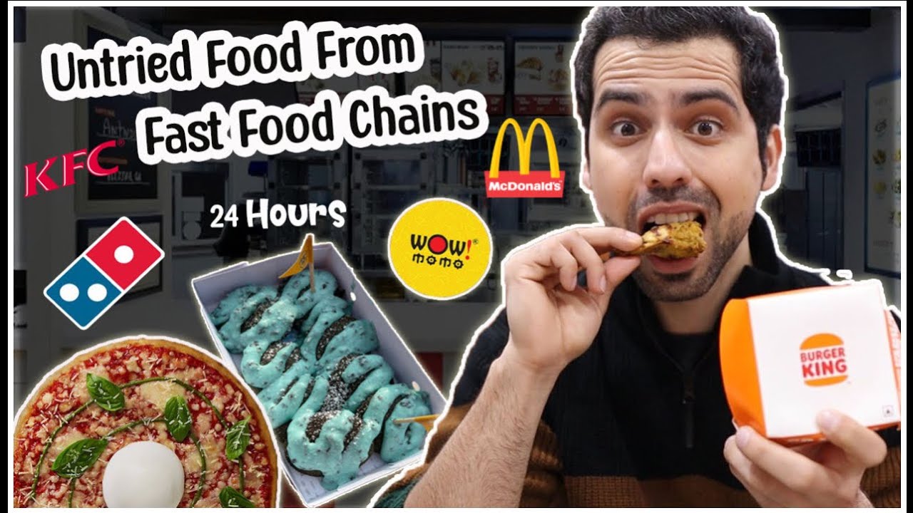 Trying Untried Food From Fast Food Chains For 24 Hours Food trying-untried-food-from-fast-food-chains-for-24-hours-food