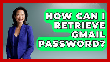 How Can I Retrieve Gmail Password? - TheEmailToolbox.com
