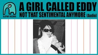 Video thumbnail of "A GIRL CALLED EDDY - Not That Sentimental Anymore [Audio]"