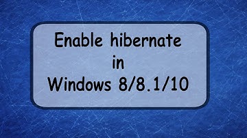 Enable hibernate in Windows 8/8.1/10