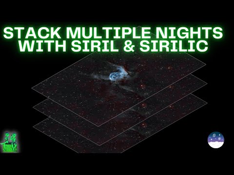 Stacking Multiple Night Sessions using Siril and Sirilic