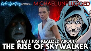 What I Realized About Star Wars: The Rise of Skywalker - Michael Unplugged