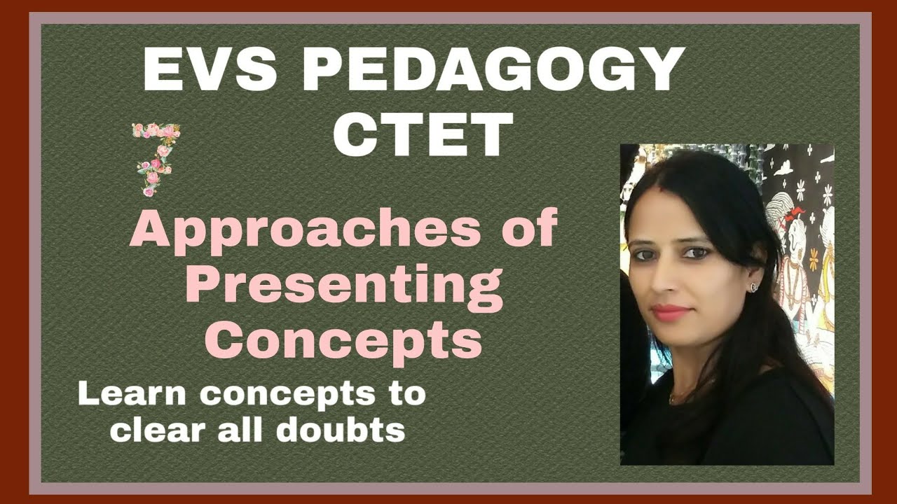 Approaches of presenting a concept / EVS Pedagogy/Conceptual, process, integrated, activity approach