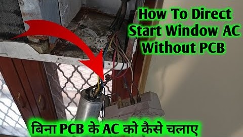 Window AC को बीना PCB का कैसे चलाए, How To Direct Window AC Without PCB, How To Start AC Without PCB
