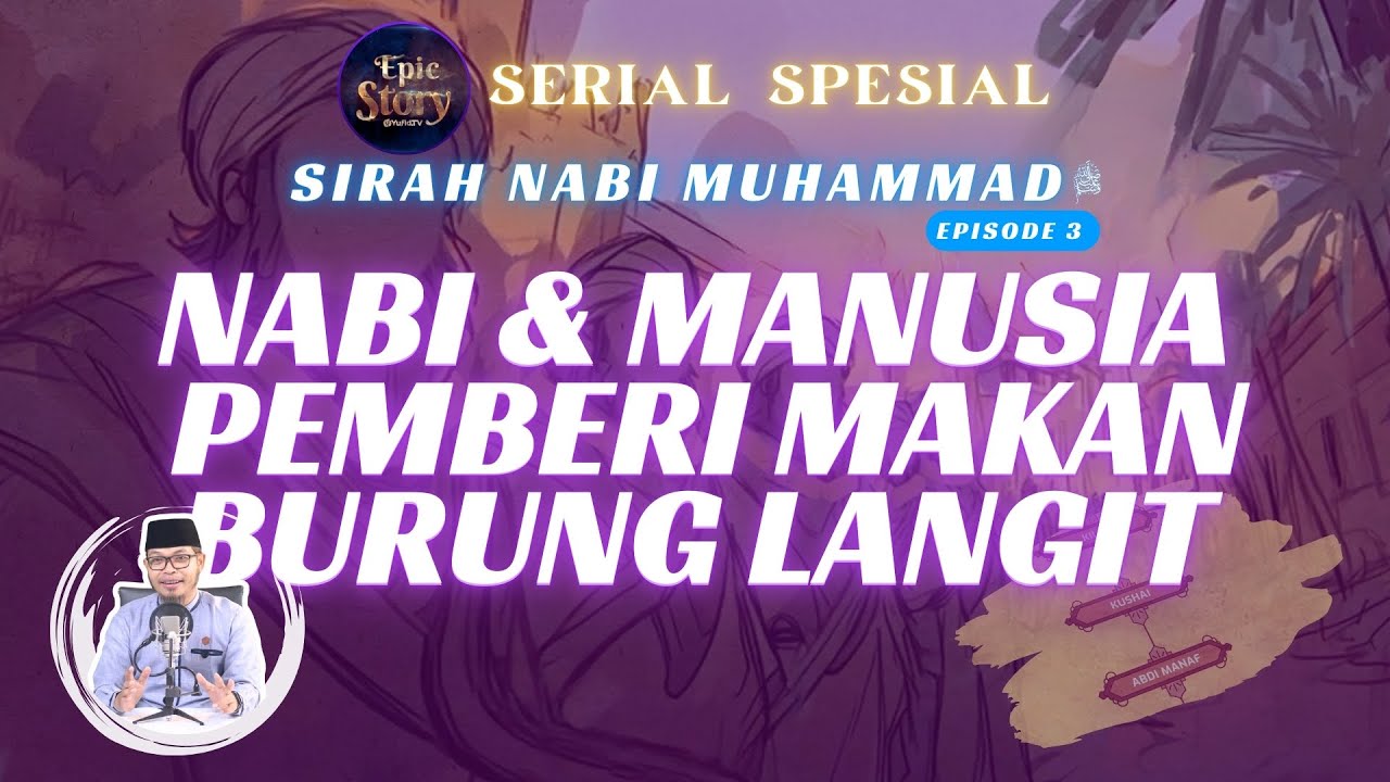 Eps. 3. Garis Keturunan Nabi dan Sejarah Si Pemberi Makan Burung Langit - Serial Spesial