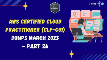 AWS Certified Cloud Practitioner (CLF-C01 ) Real Exam Questions 2023 - Part 26