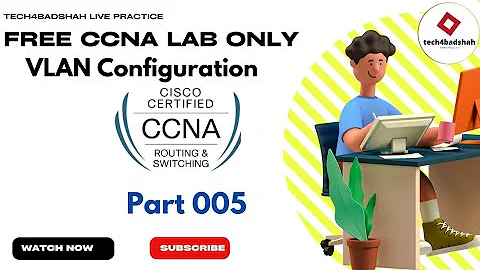 Free CCNA Lab 005 : VLAN Configuration in Hindi #tech4badshah #tech #networking