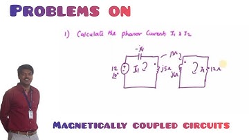 calculate phasor current I1 and I2 for the magnetically coupled circuit