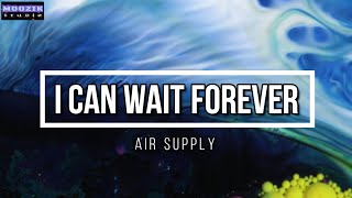 I Can Wait Forever - Air Supply (Lyrics Video)