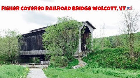 The Iconic Fisher Covered Railroad Bridge 2021 VT. USA 🇺🇸