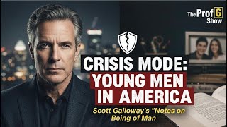 Crisis Mode: Young Men in America | Scott Galloway's "Notes on Being a Man"