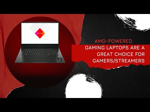 AMD-powered Gaming Laptops are a Great Choice for Gamers/Streamers