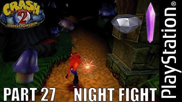 Crash Bandicoot 2: Cortex Strikes Back | Level 27 | Night Fight | Crystal & Gem | PS1
