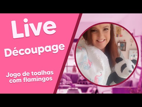 LIVE de Découpage com Vera Brugin - Jogo de Toalha com Flamingos