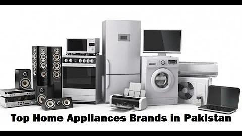 Top 10 electronics and Home Appliances Brands in Pakistan 2021..... - DayDayNews