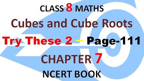 Try these 2 - Page 111 - chapter 7 - Cubes and Cube Roots - class 8 - maths - ncert