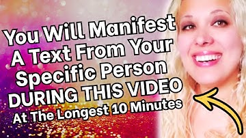 You Will Manifest A Text From Your Specific Person DURING THIS VIDEO (At The Longest 10 Minutes)