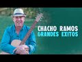 Chacho Ramos - Grandes Exitos