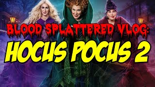 Hocus Pocus 2 (2022) - Blood Splattered Vlog (Disney+ Original Movie Review)