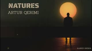 Artur Qerimi & Alesked Rrenja - Natures