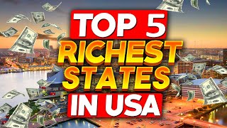 TOP 5 RICHEST STATES IN USA