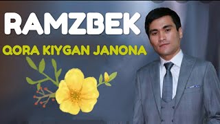 Ramzbek - Qora kiygan janona | Рамзбек - Кора кийган жанона