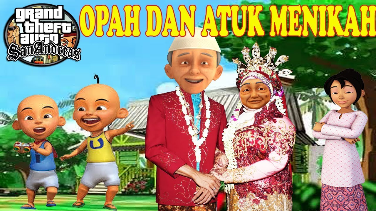 OPAH ATUK Menikah Apakah Upin Ipin Setuju GTA LUCU DYOM YouTube