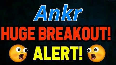 Ankr Huge Breakout! Alert! || Ankr Price Prediction || Ankr Today News