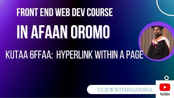 Part 6: Creating HYPERLINK within a page(Practical) | in Afaan Oromo | Front-back-full stack