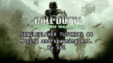 Call of Duty 4 Singleplayer Tutorial #4: Moving and Spawning A.I.