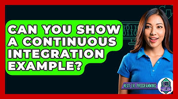 Can You Show A Continuous Integration Example? - Next LVL Programming