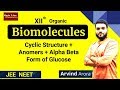 (L-5) Biomolecules || Cyclic Structure + Anomeric Isomers || Alpha-Beta Form || NEET JEE by A. Arora