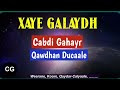 Xaye Galaydh Cabdi Gahayr Iyo Qawdhan Ducaale Weerane Koore Iyo Dhacdooyin Kale Xaye Galaydh Cabdi Gahayr Iyo Qawdhan Ducaale Weerane Koore Iyo Dhacdooyin Kale