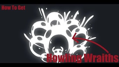 How To Get The Howling Wraiths In Hollow Knight
