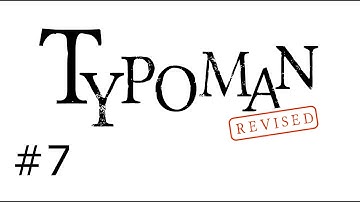 Typoman: Revised - Part 7