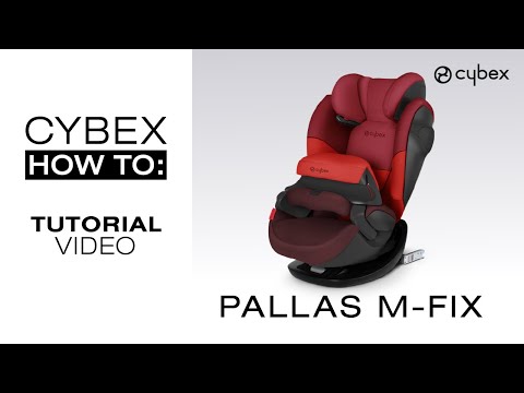 CYBEX Pallas M-Fix Car Seat Tutorial