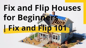 Flipping houses | Fix and Flip Houses for Beginners | Fix and Flip 101 Part 1