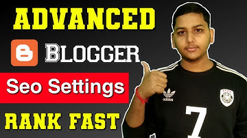 Blogger Secret Advanced SEO Settings Tutorial 2020 -Rank Fast in Google and Get Traffic -Niraj Yadav