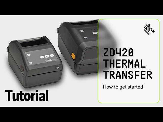 Zebra ZD420 Thermal Transfer Printer: How To Get Started - YouTube